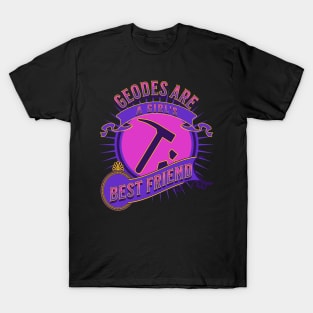 Funny- Geodes Are A Girl's Best Friend - Geology- Rockhound T-Shirt